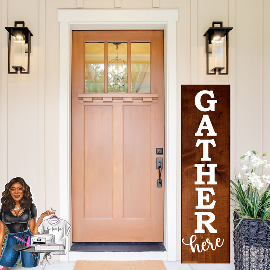 Gather Here Porch Sign